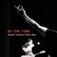 Vojtěch Svatoš, Pavel Šmíd – On the Road