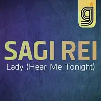 Sagi Rei – Lady (Hear Me Tonight)