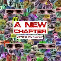 A New Chapter – Zbystři svý smysly