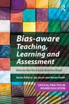 Bias-aware Teaching, Learning and Assessment - Andrew Read, Donna Hurford