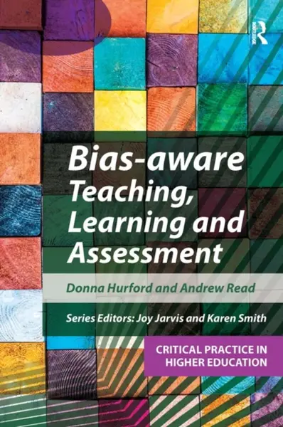Bias-aware Teaching, Learning and Assessment - Andrew Read, Donna Hurford
