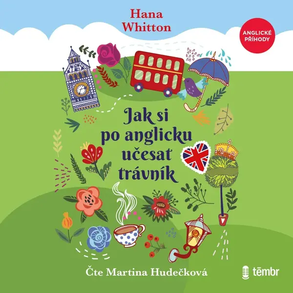 Jak si po anglicku učesat trávník - Hana Whitton - audiokniha