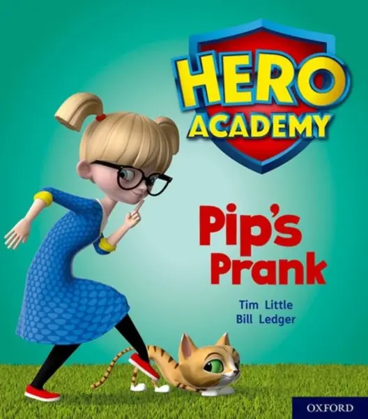 Hero Academy: Oxford Level 1+, Pink Book Band: Pip's Prank - Tim Little