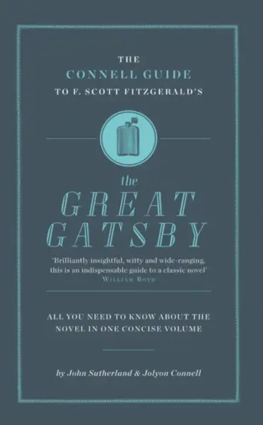 The Connell Guide To F. Scott Fitzgerald's The Great Gatsby - Sutherland John, Jolyon Connell