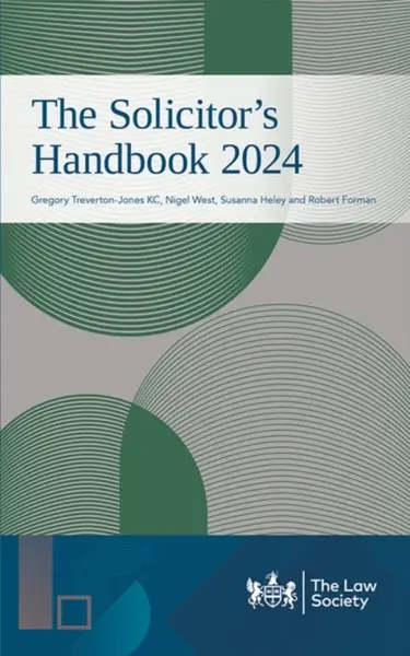 The Solicitor's Handbook 2024 - Nigel West, KC, Gregory Treverton-Jones, Susanna Heley, Robert Forman