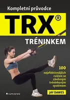 E-kniha: Kompletní průvodce TRX® tréninkem od Dawes Jay