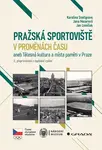 E-kniha: Pražská sportoviště v proměnách času od Snellgrove Karolína
