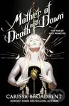 Mother of Death and Dawn - Carissa Broadbent - kniha z kategorie Fantasy