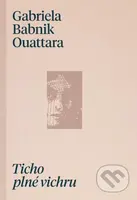 Ticho plné vichru - Gabriela Babnik Ouattara - kniha z kategorie Společenská beletrie