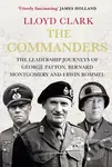 The Commanders (The Leadership Journeys of George Patton, Bernard Montgomery and Erwin Rommel) - kniha z kategorie Historie