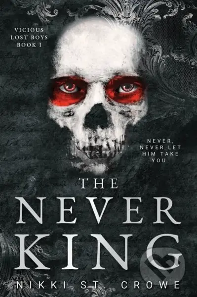 The Never King (Vicious Lost Boys 1) (A Peter Pan Dark Romance)