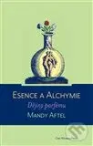 Esence a alchymie - Mandy Aftel