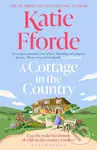 A Cottage in the Country (The new heartwarming romance from the beloved #1 Sunday Times bestselling author)