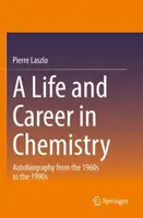 A Life and Career in Chemistry - Pierre Laszlo