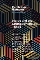 Merge and the Strong Minimalist Thesis - Noam Chomsky, Andrew  McInnerney, Yushi  Sugimoto, T. Daniel  Seely, Sandiway  Fong, Robert C.  Berwick, M. A