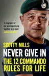 Never Give In - Major Scotty Mills