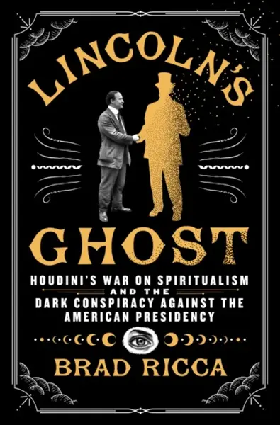 Lincoln's Ghost - Brad Ricca