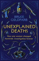 Unexplained Deaths - Bruce Goldfarb
