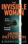 The Invisible Woman - James Patterson