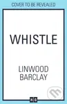 Whistle - Linwood Barclay - kniha z kategorie Společenská beletrie