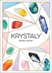 Krystaly - Astrid Carvel - kniha z kategorie Geologie
