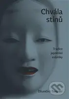 Chvála stínů (Tradice japonské estetiky) - Džuničiró Tanizaki - kniha z kategorie Eseje, úvahy a glosy
