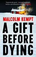A Gift Before Dying - Malcolm Kempt