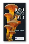1000 českých a slovenských hub  Michal Mikšík - Michal Mikšík