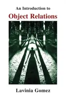 An Introduction to Object Relations - Lavinia Gomez