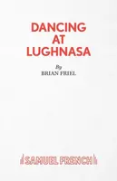 Dancing at Lughnasa - Brian Friel