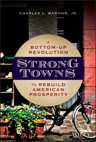 Strong Towns - Charles L. Marohn