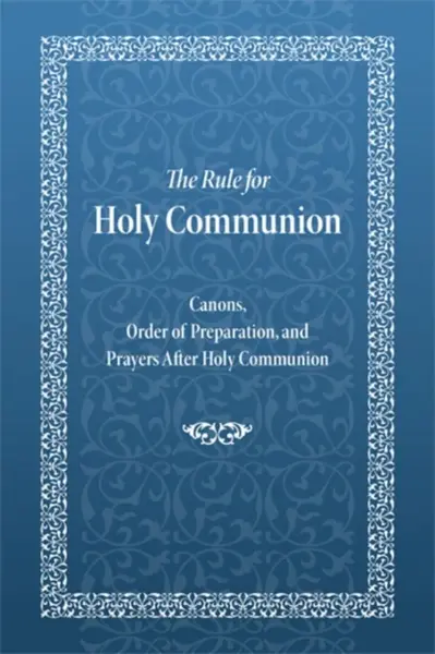 Rule for Holy Communion - Holy Trinity Monastery
