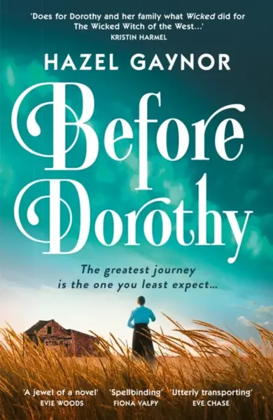 Before Dorothy - Hazel Gaynor