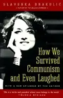 How We Survived Communism and Even Laughed - Drakulic Slavenka