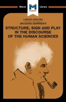 An Analysis of Jacques Derrida's Structure, Sign, and Play in the Discourse of the Human Sciences - Tim Smith-Laing