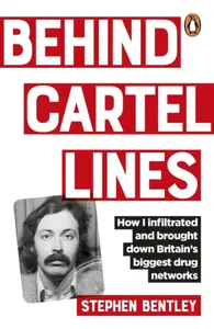 Behind Cartel Lines - Stephen Bentley