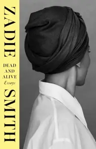 Dead and Alive - Zadie Smithová
