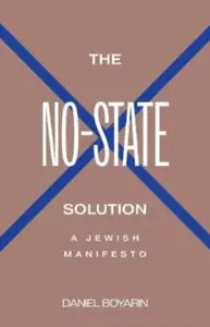 The No-State Solution - Daniel Boyarin