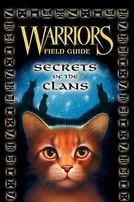 Warriors: Secrets of the Clans - Erin Hunterová