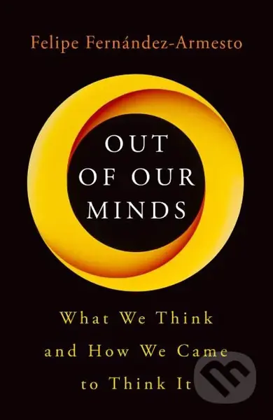 Out of Our Minds (What We Think and How We Came to Think It) - kniha z kategorie Filozofie