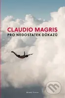 Pro nedostatek důkazů - Claudio Magris - kniha z kategorie Společenská beletrie