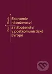 Ekonomie náboženství a náboženství v postkomunistické Evropě - kniha z kategorie Ekonomie