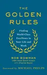 The Golden Rules - Bob Bowman