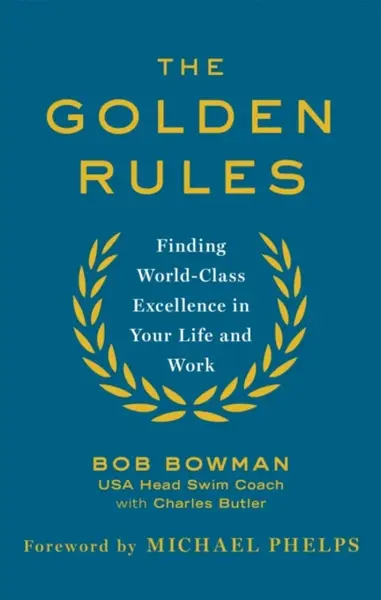 The Golden Rules - Bob Bowman