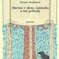 Havran v okne, Galandia a iné príhody - Zuzana Mojžišová