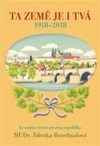 Ta země je i Tvá - Zdenka Rozehnalová