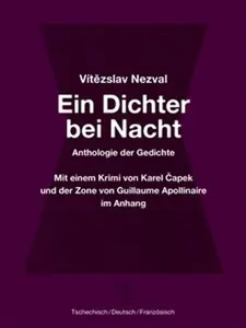 Ein Dichter bei Nacht - Karel Čapek, Vítězslav Nezval, Guillaume Apollinaire