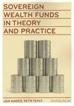 Sovereign wealth funds in theory and practice - Petr Teplý, Jan Adler
