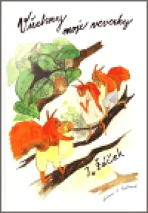 Všechny moje veverky - Jan Žáček, B. Kuběnová