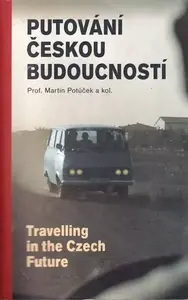 Putování českou budoucností - Martin Potůček